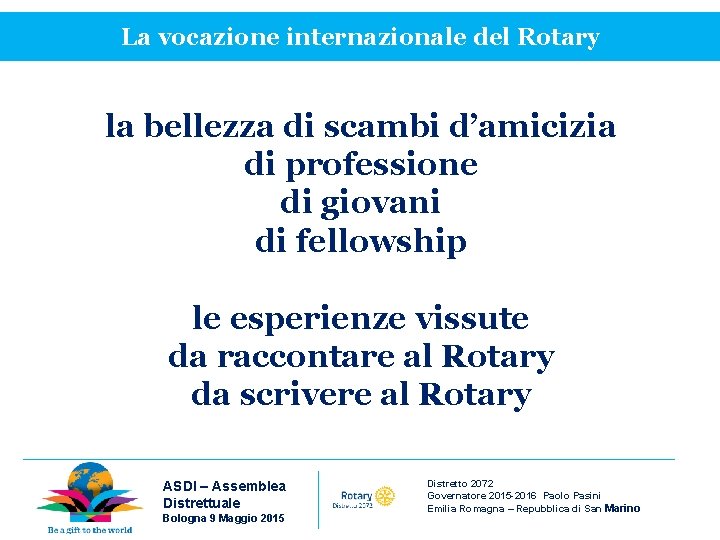 La vocazione internazionale del Rotary la bellezza di scambi d’amicizia di professione di giovani