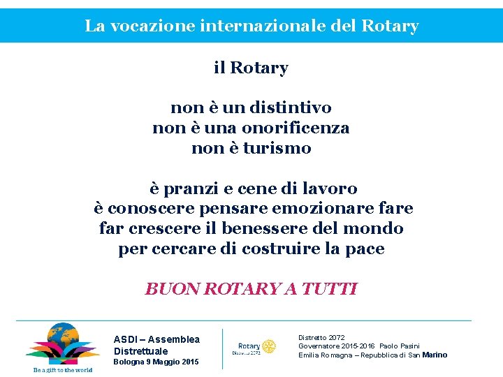 La vocazione internazionale del Rotary il Rotary non è un distintivo non è una