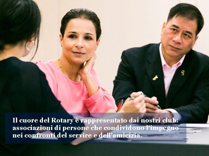 Tema della relazione Il cuore del Rotary è rappresentato dai nostri club: associazioni di