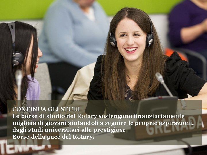 Tema della relazione CONTINUA GLI STUDI Le borse di studio del Rotary sostengono finanziariamente