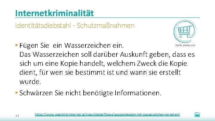 Internetkriminalität Identitätsdiebstahl - Schutzmaßnahmen • Fügen Sie ein Wasserzeichen ein. Das Wasserzeichen soll darüber