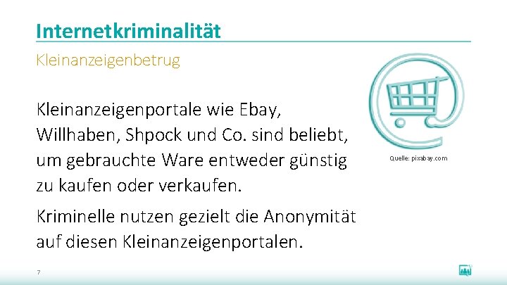 Internetkriminalität Kleinanzeigenbetrug Kleinanzeigenportale wie Ebay, Willhaben, Shpock und Co. sind beliebt, um gebrauchte Ware