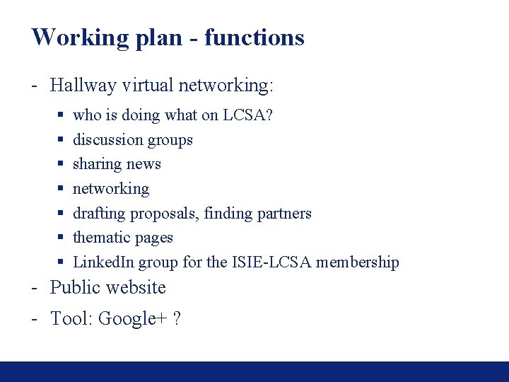 Working plan - functions - Hallway virtual networking: § § § § who is