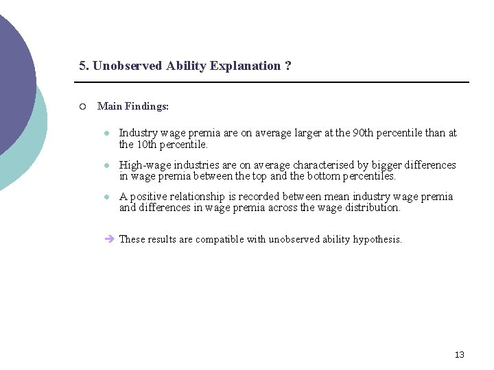 5. Unobserved Ability Explanation ? ¡ Main Findings: l Industry wage premia are on