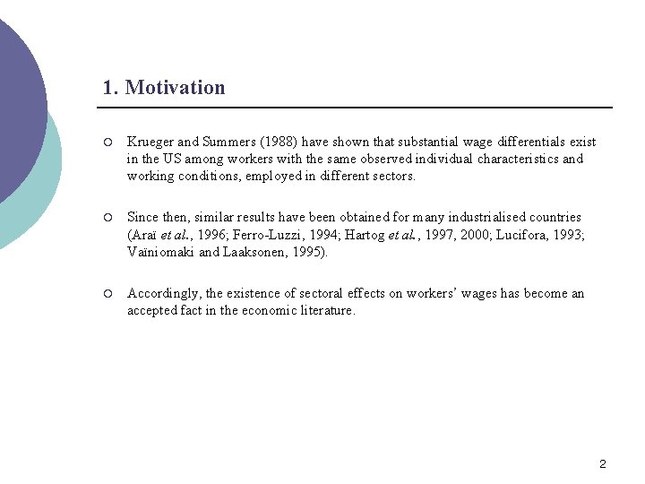 1. Motivation ¡ Krueger and Summers (1988) have shown that substantial wage differentials exist