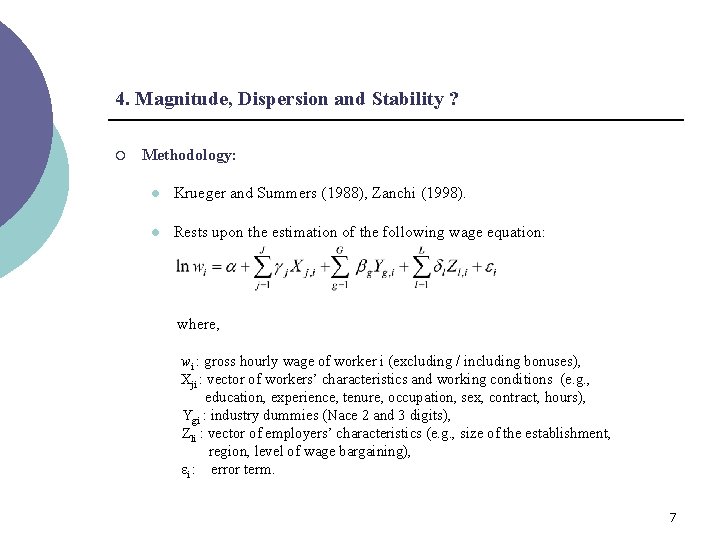 4. Magnitude, Dispersion and Stability ? ¡ Methodology: l Krueger and Summers (1988), Zanchi