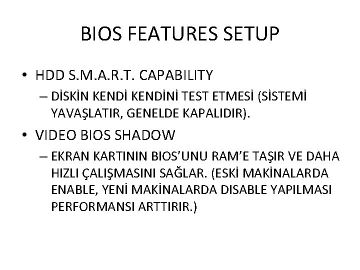 BIOS FEATURES SETUP • HDD S. M. A. R. T. CAPABILITY – DİSKİN KENDİNİ