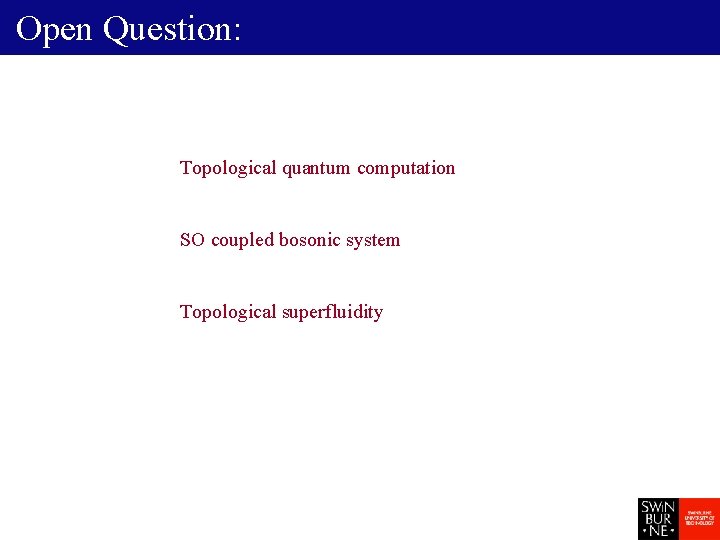 Open Question: Topological quantum computation SO coupled bosonic system Topological superfluidity 