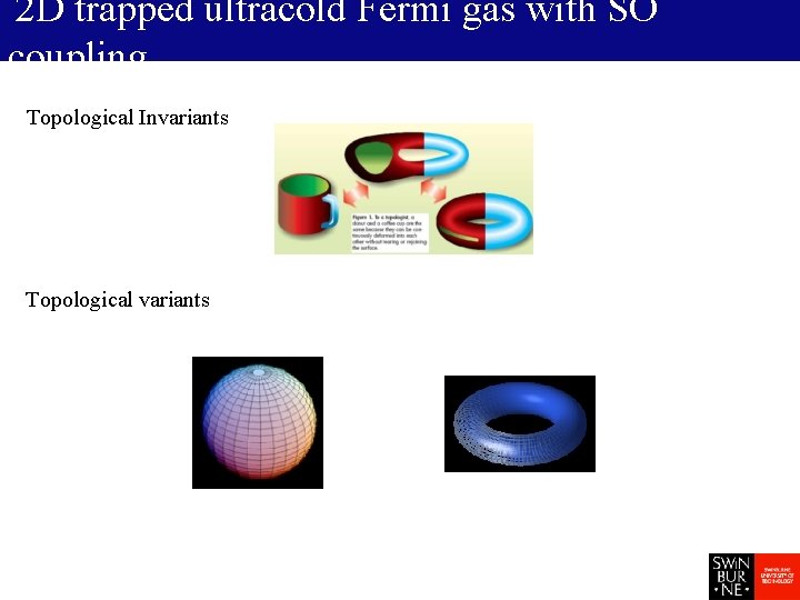2 D trapped ultracold Fermi gas with SO coupling Topological Invariants Topological variants 