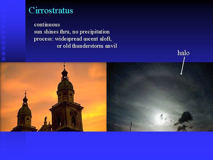 Cirrostratus continuous sun shines thru, no precipitation process: widespread ascent aloft, or old thunderstorm