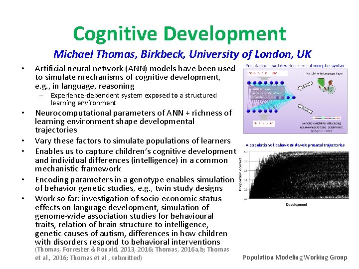 Cognitive Development Michael Thomas, Birkbeck, University of London, UK • Artificial neural network (ANN)