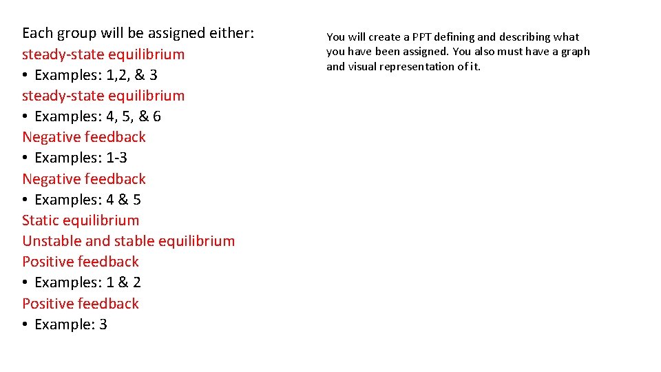 Each group will be assigned either: steady-state equilibrium • Examples: 1, 2, & 3
