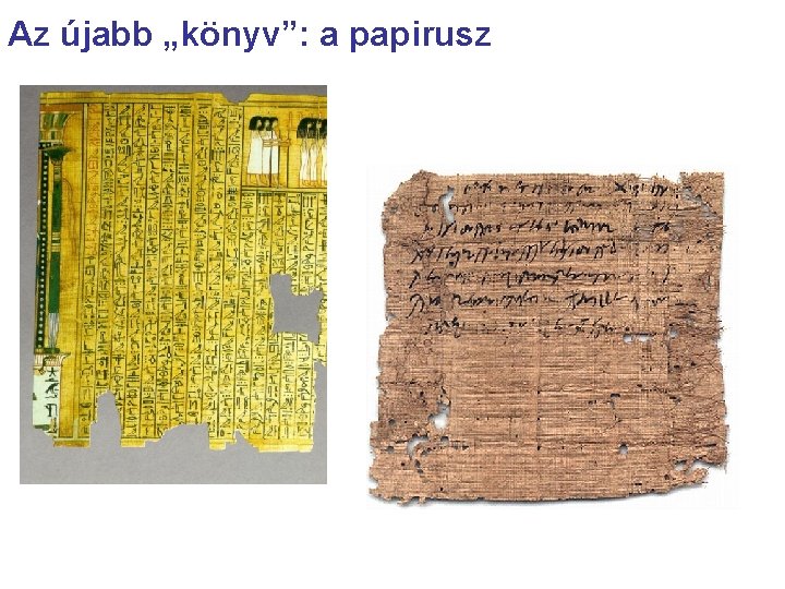 Az újabb „könyv”: a papirusz 