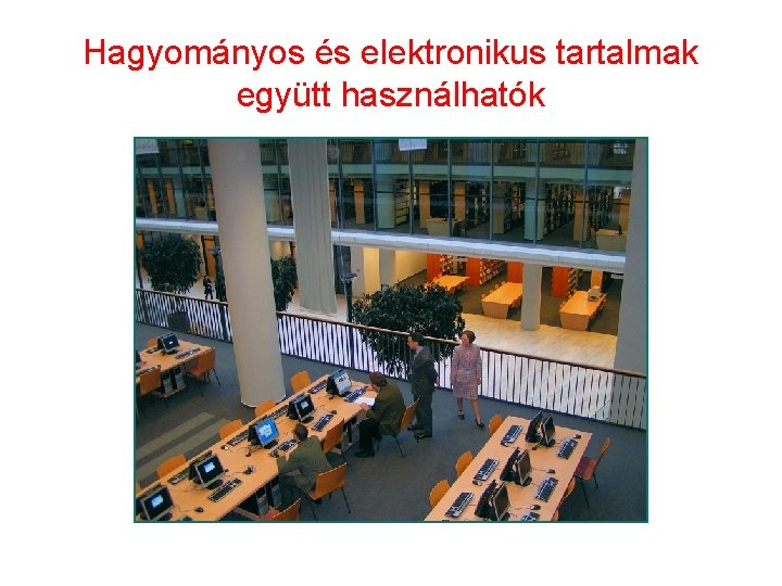 Hagyományos és elektronikus tartalmak együtt használhatók 