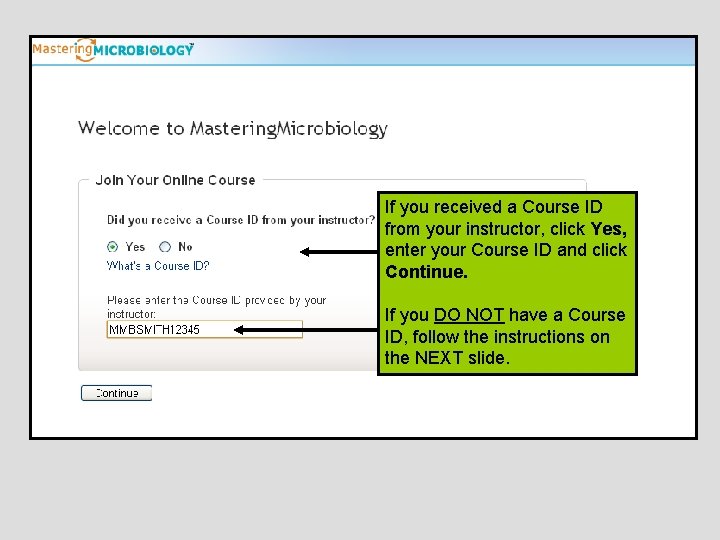 If you received a Course ID from your instructor, click Yes, enter your Course