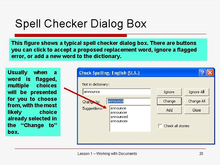 Spell Checker Dialog Box This figure shows a typical spell checker dialog box. There