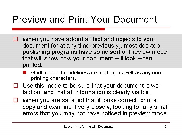 Preview and Print Your Document o When you have added all text and objects