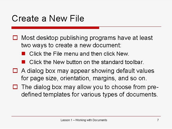 Create a New File o Most desktop publishing programs have at least two ways