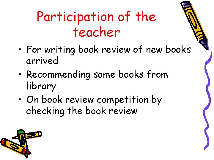 Participation of the teacher • For writing book review of new books arrived •