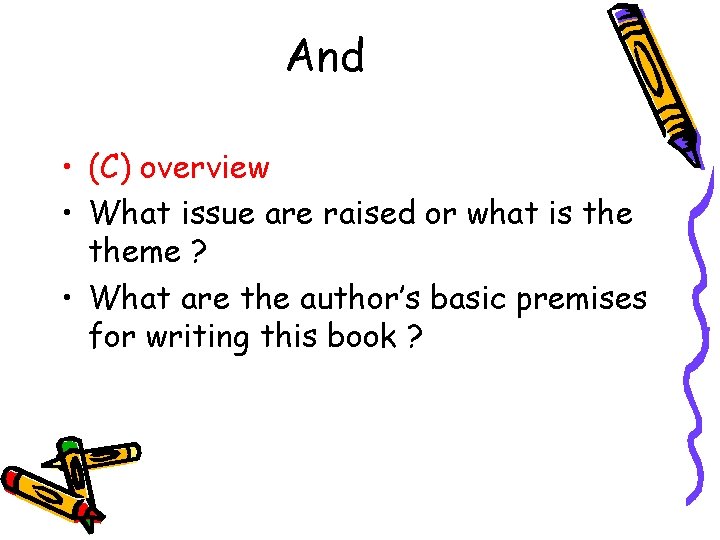 And • (C) overview • What issue are raised or what is theme ?