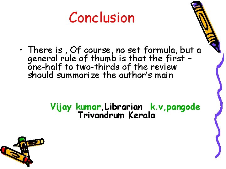 Conclusion • There is , Of course, no set formula, but a general rule