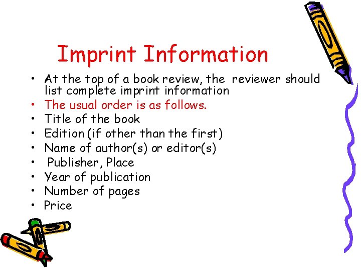 Imprint Information • At the top of a book review, the reviewer should list