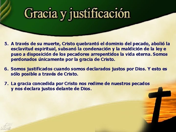 5. A través de su muerte, Cristo quebrantó el dominio del pecado, abolió la