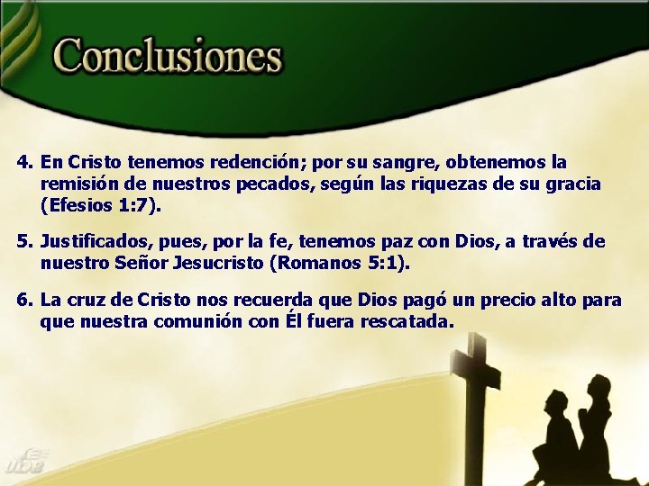 4. En Cristo tenemos redención; por su sangre, obtenemos la remisión de nuestros pecados,