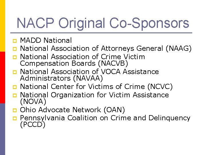 NACP Original Co-Sponsors p p p p MADD National Association of Attorneys General (NAAG)