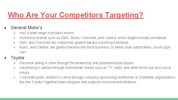 Who Are Your Competitors Targeting? ● General Motor’s ○ ○ Has a wide range