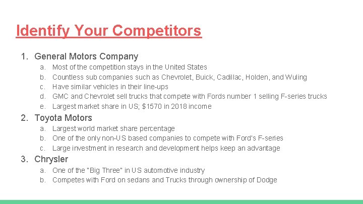 Identify Your Competitors 1. General Motors Company a. b. c. d. e. Most of