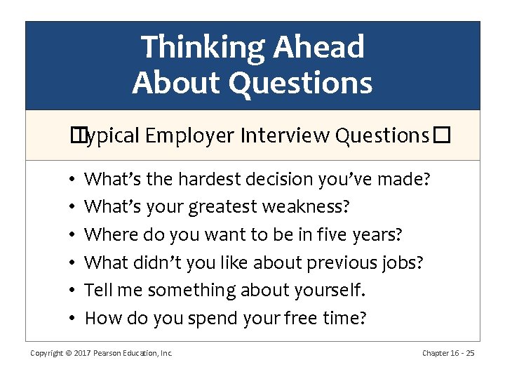 Thinking Ahead About Questions � Typical Employer Interview Questions� • • • What’s the