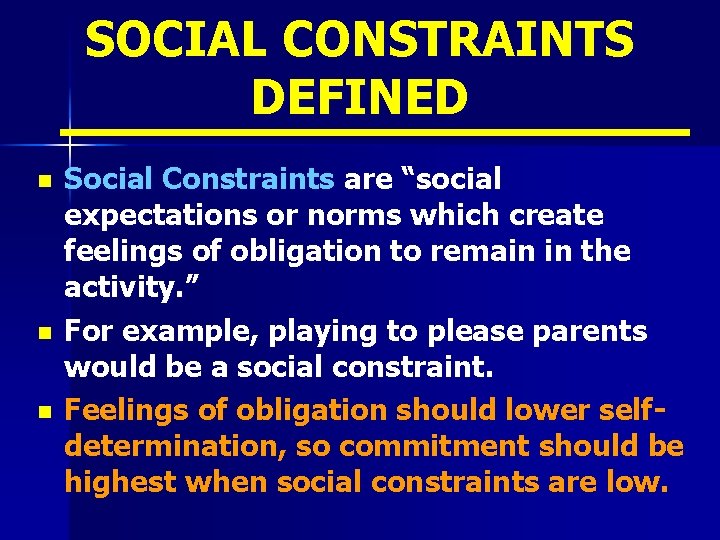 SOCIAL CONSTRAINTS DEFINED n n n Social Constraints are “social expectations or norms which