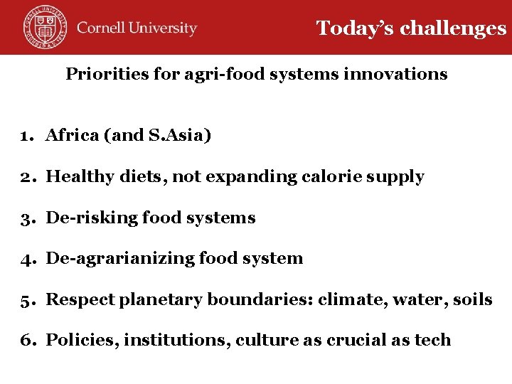 Today’s challenges Priorities for agri-food systems innovations 1. Africa (and S. Asia) 2. Healthy