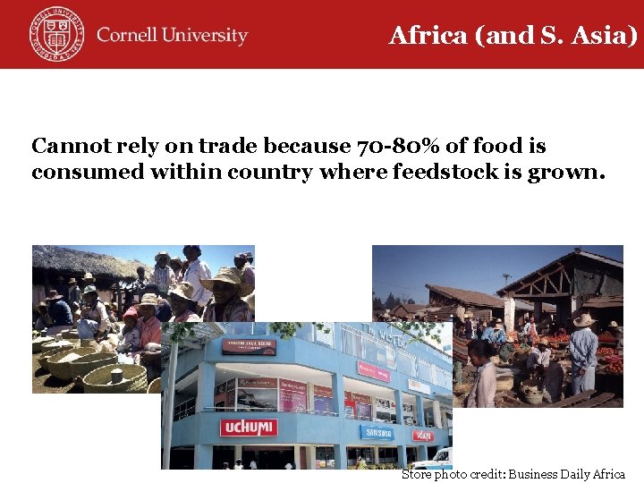 Africa (and S. Asia) Cannot rely on trade because 70 -80% of food is