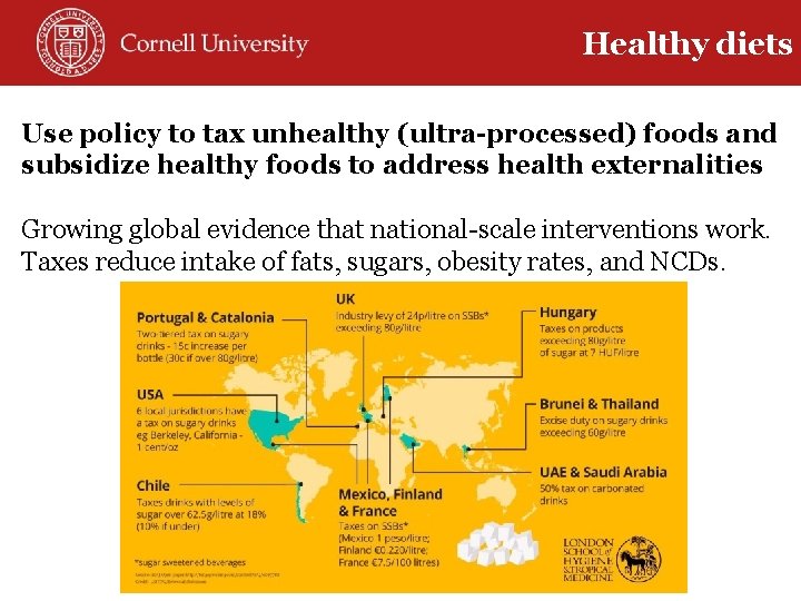Healthy diets Use policy to tax unhealthy (ultra-processed) foods and subsidize healthy foods to