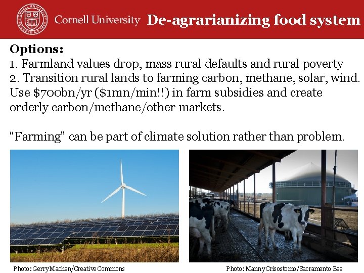 De-agrarianizing food system Options: 1. Farmland values drop, mass rural defaults and rural poverty