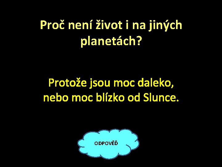 Proč není život i na jiných planetách? Protože jsou moc daleko, nebo moc blízko