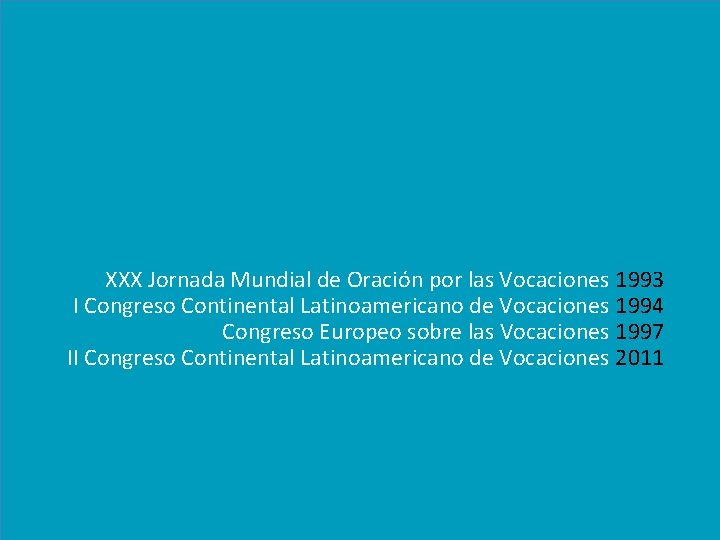 XXX Jornada Mundial de Oración por las Vocaciones 1993 I Congreso Continental Latinoamericano de