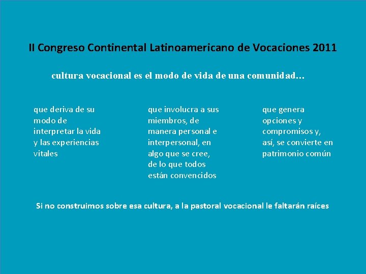 II Congreso Continental Latinoamericano de Vocaciones 2011 cultura vocacional es el modo de vida