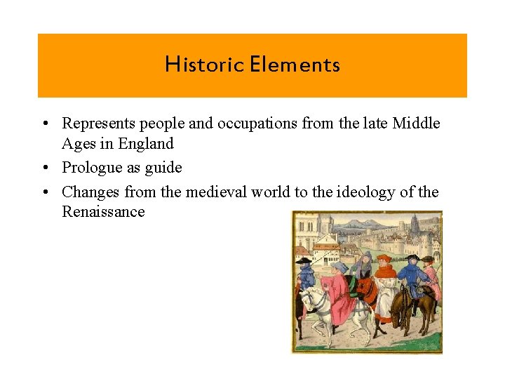 Historic Elements • Represents people and occupations from the late Middle Ages in England