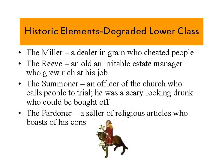 The Degraded Lower Class Historic Elements-Degraded • The Miller – a dealer in grain