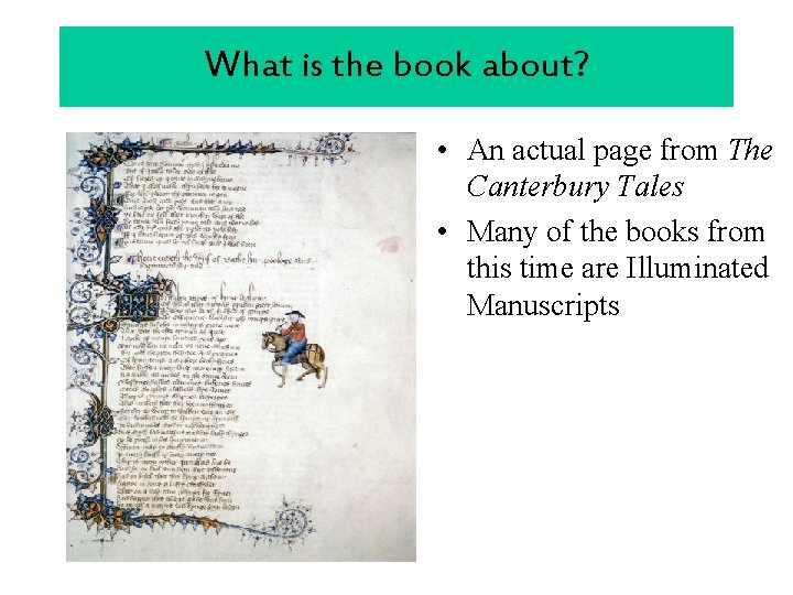 What is the book about? • An actual page from The Canterbury Tales •