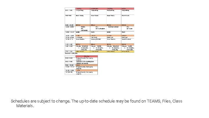 Schedules are subject to change. The up-to-date schedule may be found on TEAMS, Files,