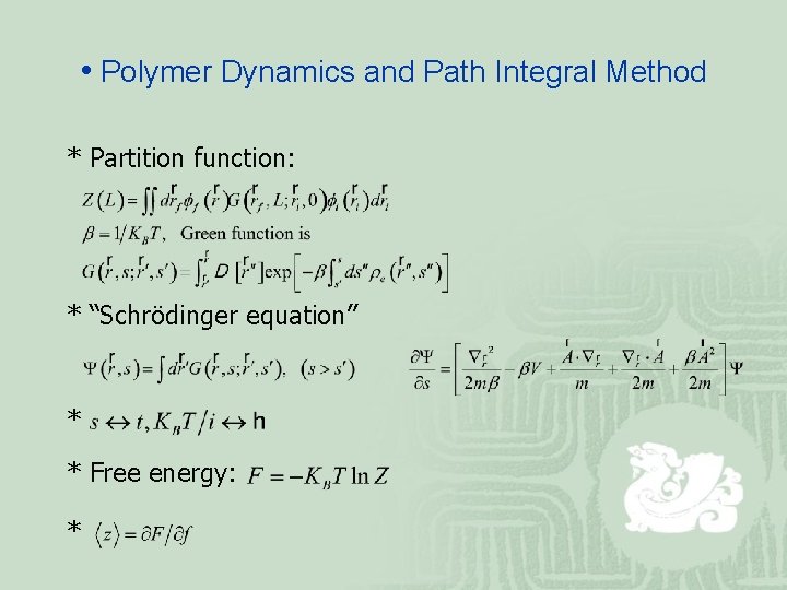  • Polymer Dynamics and Path Integral Method * Partition function: * “Schrödinger equation”