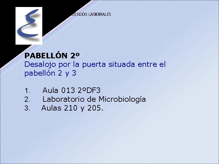 PREVENCIÓN RIESGOS LABORALES PABELLÓN 2º Desalojo por la puerta situada entre el pabellón 2