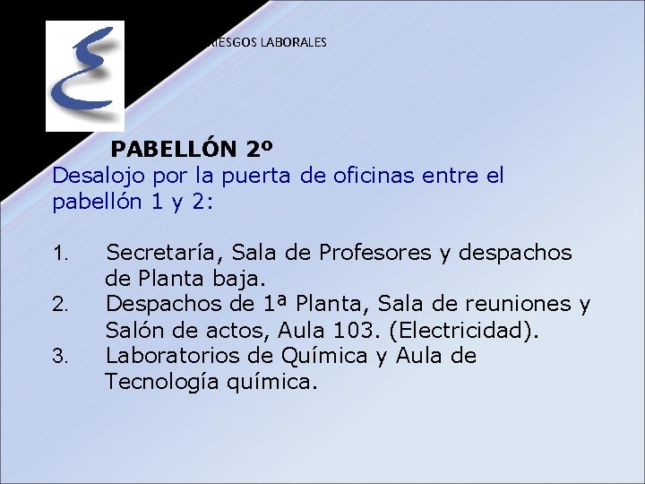 PREVENCIÓN RIESGOS LABORALES PABELLÓN 2º Desalojo por la puerta de oficinas entre el pabellón