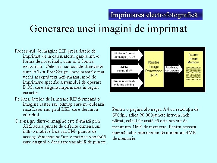 Imprimarea electrofotografică Generarea unei imagini de imprimat Procesorul de imagine RIP preia datele de