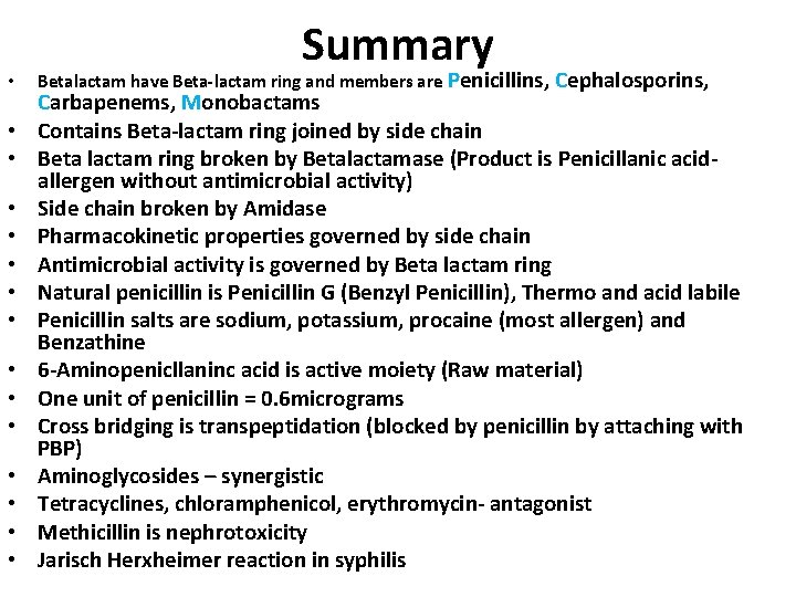  • • • • Summary Betalactam have Beta-lactam ring and members are Penicillins,