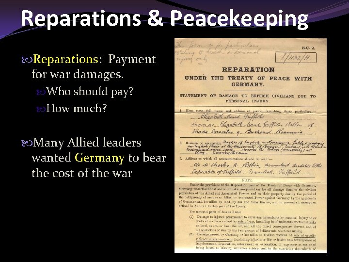 Reparations & Peacekeeping Reparations: Payment for war damages. Who should pay? How much? Many